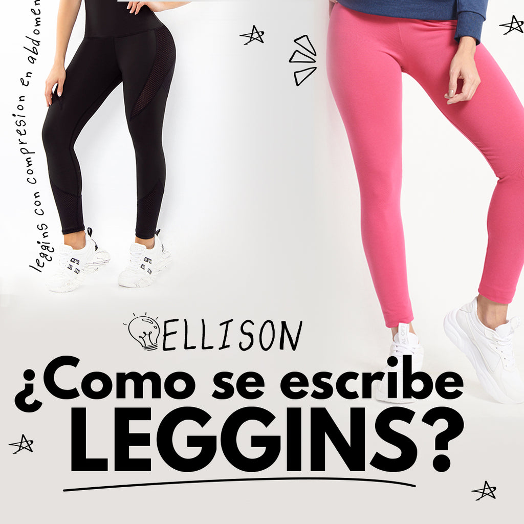 ¿CÓMO SE ESCRIBE LEGGINS?